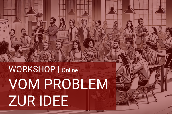 Workshop Vom Problem zur Idee